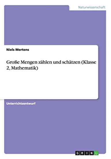 Grosse Mengen zahlen und schatzen (Klasse 2, Mathematik)