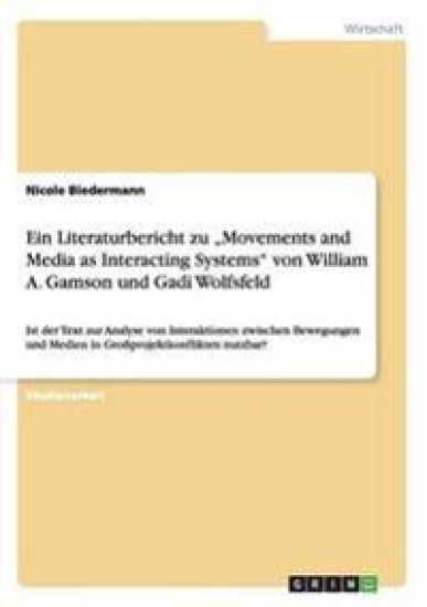 Ein Literaturbericht zu "Movements and Media as Interacting Systems" von William A. Gamson und Gadi Wolfsfeld
