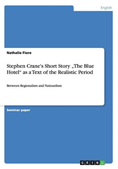 Stephen Crane's Short Story "The Blue Hotel as a Text of the Realistic Period