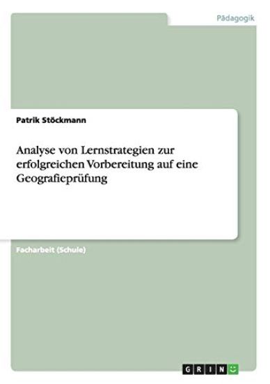 Analyse von Lernstrategien zur erfolgreichen Vorbereitung auf eine Geografieprüfung