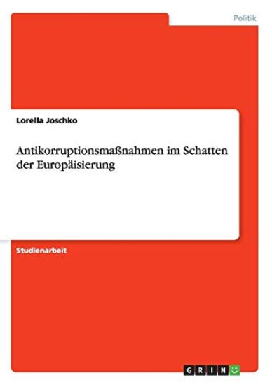 Antikorruptionsmaßnahmen im Schatten der Europäisierung