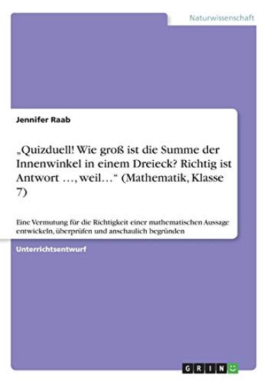 "Quizduell! Wie groß ist die Summe der Innenwinkel in einem Dreieck? Richtig ist Antwort ..., weil..." (Mathematik, Klasse 7)