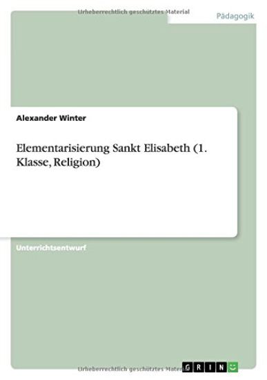 Elementarisierung Sankt Elisabeth (1. Klasse, Religion)