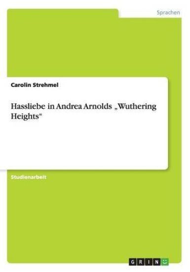 Hassliebe in Andrea Arnolds "Wuthering Heights