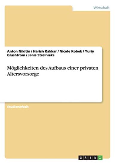 Möglichkeiten des Aufbaus einer privaten Altersvorsorge