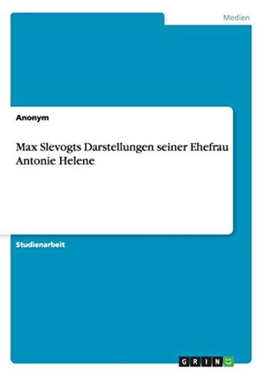 Max Slevogts Darstellungen seiner Ehefrau Antonie Helene