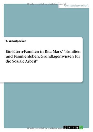Ein-Eltern-Familien in Rita Marx' Familien und Familienleben. Grundlagenwissen fur die Soziale Arbeit