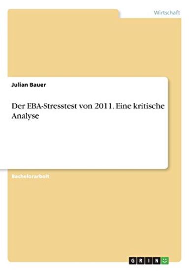 Der EBA-Stresstest von 2011. Eine kritische Analyse
