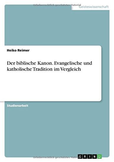 Der biblische Kanon. Evangelische und katholische Tradition im Vergleich