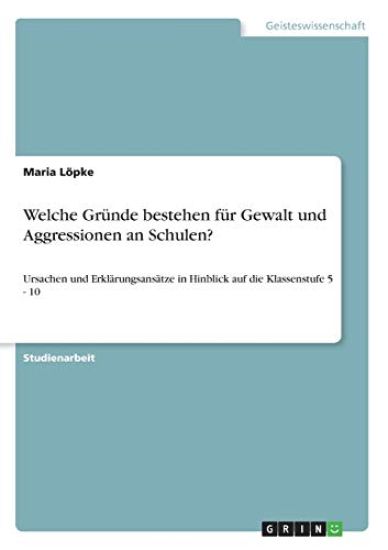 Welche Gründe bestehen für Gewalt und Aggressionen an Schulen?