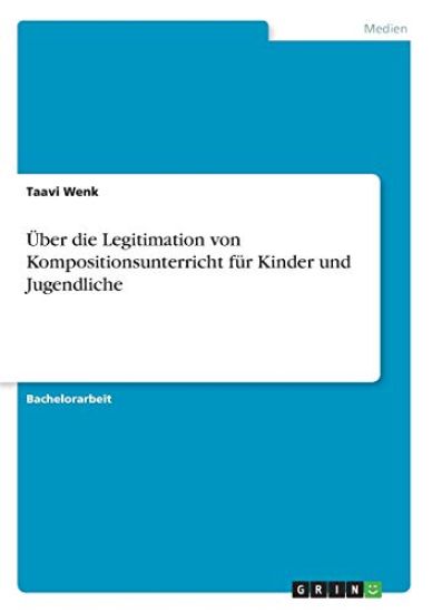Über die Legitimation von Kompositionsunterricht für Kinder und Jugendliche