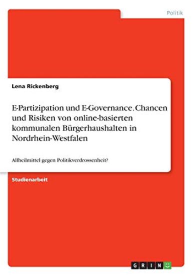 E-Partizipation und E-Governance. Chancen und Risiken von online-basierten kommunalen Bürgerhaushalten in Nordrhein-Westfalen