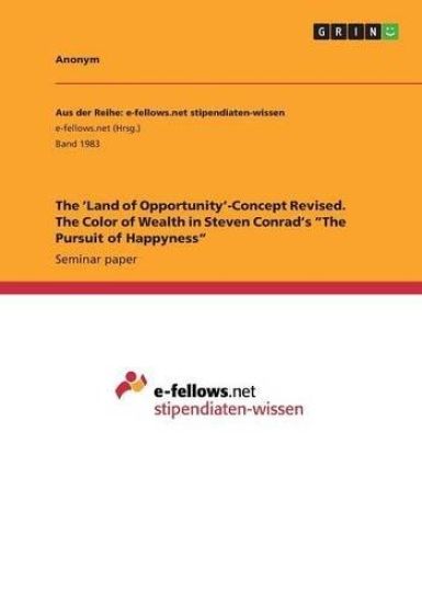 The 'land of Opportunity'-Concept Revised. the Color of Wealth in Steven Conrad's the Pursuit of Happyness