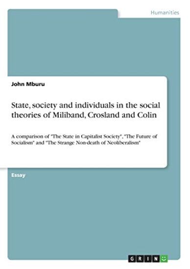 St?t?, s??i?ty ?nd individu?ls in the social theories of Miliband, Crosland and Colin