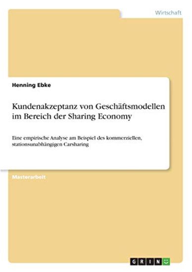 Kundenakzeptanz von Geschäftsmodellen im Bereich der Sharing Economy