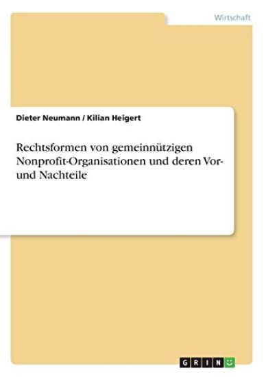 Rechtsformen von gemeinnützigen Nonprofit-Organisationen und deren Vor- und Nachteile