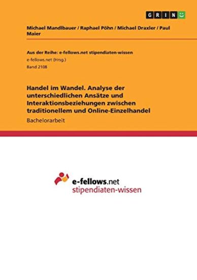 Handel im Wandel. Analyse der unterschiedlichen Ansätze und Interaktionsbeziehungen zwischen traditionellem und Online-Einzelhandel