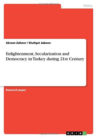 Enlightenment, Secularization and Democracy in Turkey during 21st Century