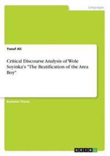Critical Discourse Analysis of Wole Soyinka's "The Beatification of the Area Boy"