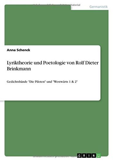 Lyriktheorie und Poetologie von Rolf Dieter Brinkmann