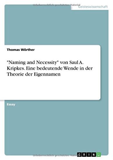 "Naming and Necessity" von Saul A. Kripkes. Eine bedeutende Wende in der Theorie der Eigennamen
