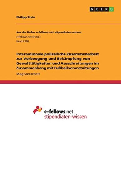 Internationale polizeiliche Zusammenarbeit zur Vorbeugung und Bekämpfung von Gewalttätigkeiten und Ausschreitungen im Zusammenhang mit Fußballveranstaltungen