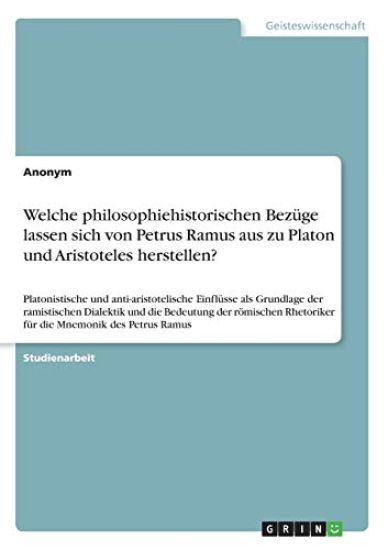 Welche philosophiehistorischen Bezüge lassen sich von Petrus Ramus aus zu Platon und Aristoteles herstellen?
