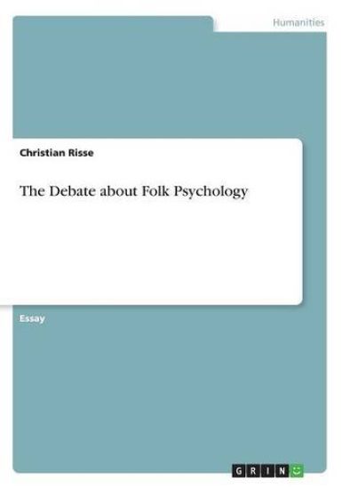 The Debate about Folk Psychology