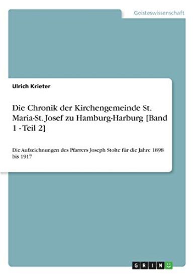 Chronik Der Kirchengemeinde St. Maria-St. Josef Zu Hamburg-Harburg [Band 1 - Teil 2]