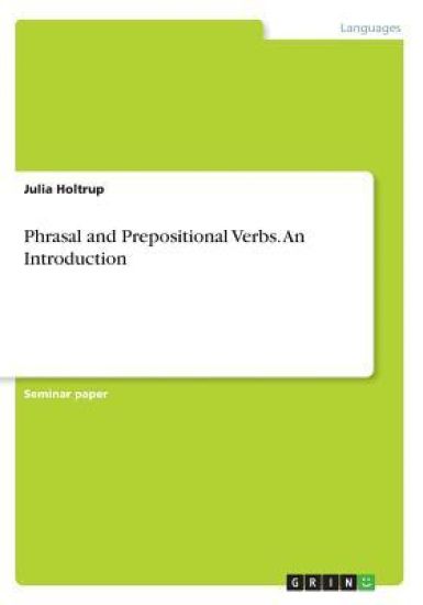 Phrasal and Prepositional Verbs. An Introduction