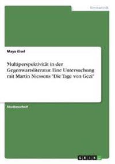 Multiperspektivität in der Gegenwartsliteratur. Eine Untersuchung mit Martin Niessens "Die Tage von Gezi"