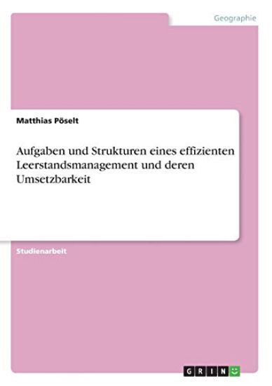 Aufgaben und Strukturen eines effizienten Leerstandsmanagement und deren Umsetzbarkeit