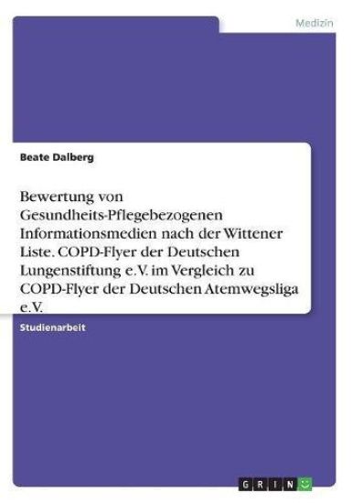 Bewertung von Gesundheits-Pflegebezogenen Informationsmedien nach der Wittener Liste. COPD-Flyer der Deutschen Lungenstiftung e.V. im Vergleich zu COPD-Flyer der Deutschen Atemwegsliga e.V.