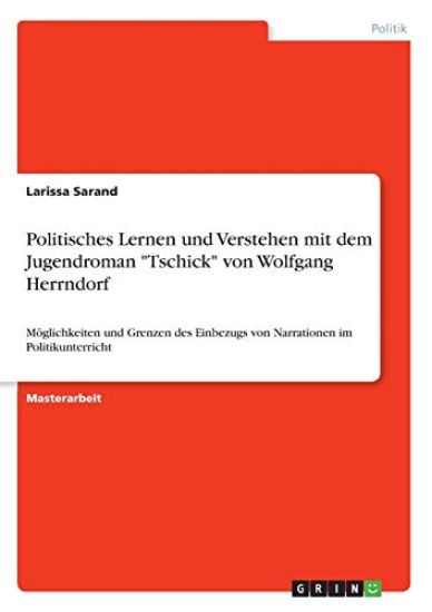 Politisches Lernen und Verstehen mit dem Jugendroman "Tschick" von Wolfgang Herrndorf
