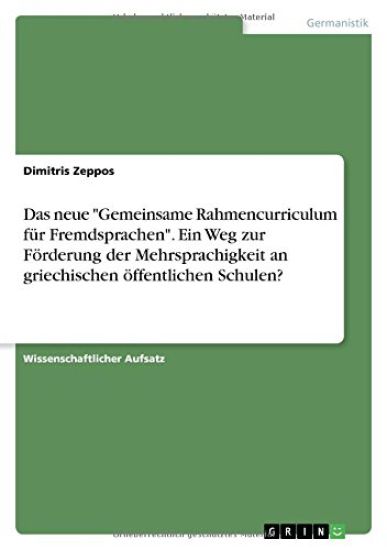 Das neue "Gemeinsame Rahmencurriculum für Fremdsprachen". Ein Weg zur Förderung der Mehrsprachigkeit an griechischen öffentlichen Schulen?