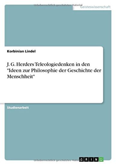 J. G. Herders Teleologiedenken in den "Ideen zur Philosophie der Geschichte der Menschheit"