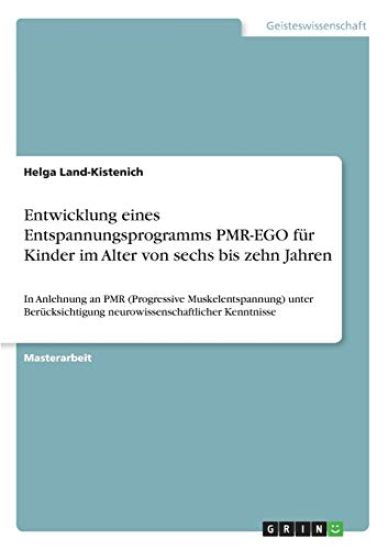 Entwicklung eines Entspannungsprogramms PMR-EGO für Kinder im Alter von sechs bis zehn Jahren