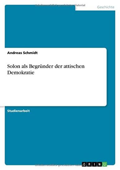 Solon als Begründer der attischen Demokratie