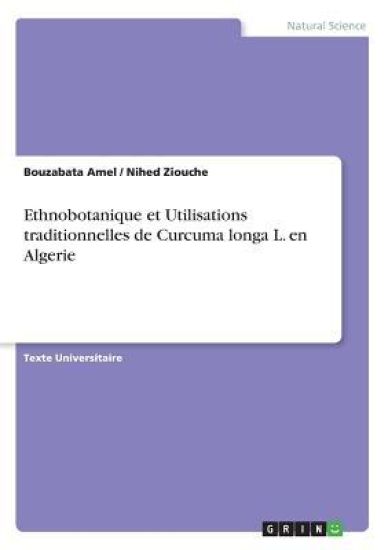 Ethnobotanique et Utilisations traditionnelles de Curcuma longa L. en Algerie