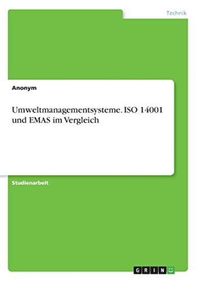 Umweltmanagementsysteme. ISO 14001 und EMAS im Vergleich