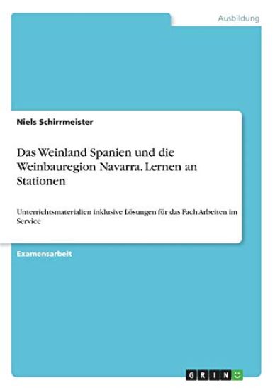 Das Weinland Spanien und die Weinbauregion Navarra. Lernen an Stationen