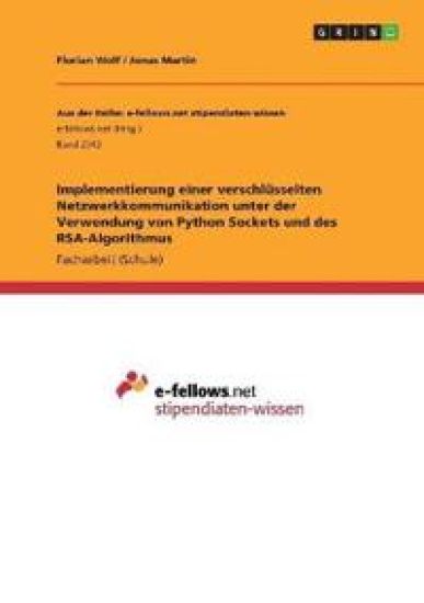 Implementierung einer verschlüsselten Netzwerkkommunikation unter der Verwendung von Python Sockets und des RSA-Algorithmus