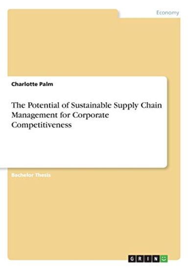 The Potential of Sustainable Supply Chain Management for Corporate Competitiveness