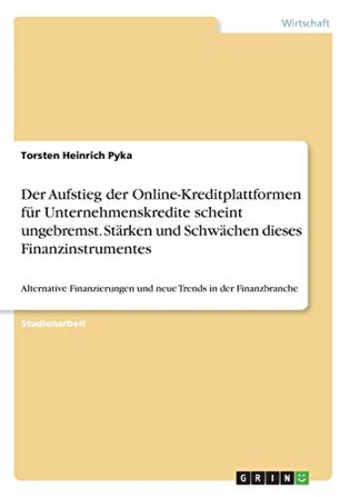 Der Aufstieg der Online-Kreditplattformen für Unternehmenskredite scheint ungebremst. Stärken und Schwächen dieses Finanzinstrumentes