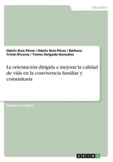 La orientación dirigida a mejorar la calidad de vida en la convivencia familiar y comunitaria