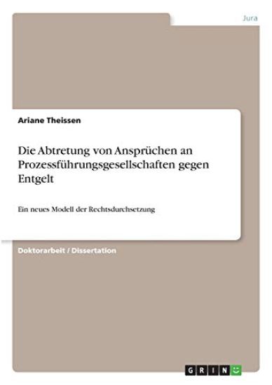Die Abtretung von Ansprüchen an Prozessführungsgesellschaften gegen Entgelt