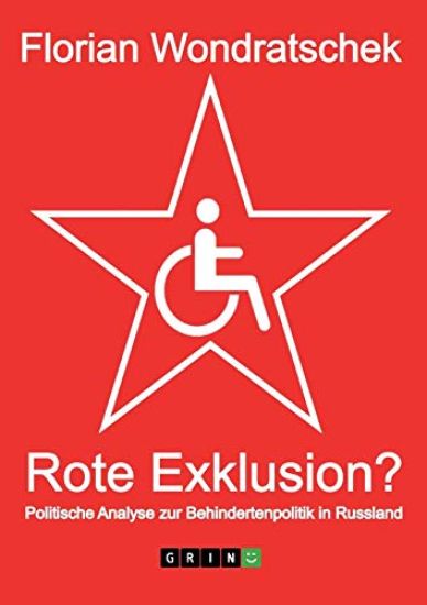 Rote Exklusion? Politische Analyse zur Behindertenpolitik in Russland