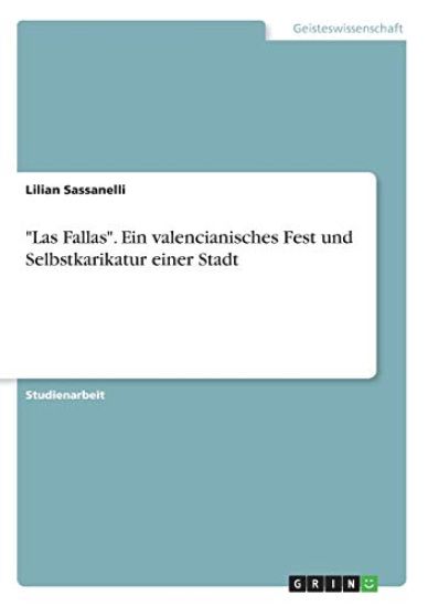 "Las Fallas". Ein valencianisches Fest und Selbstkarikatur einer Stadt