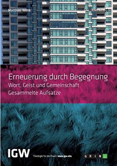 Erneuerung durch Begegnung. Wort, Geist und Gemeinschaft. Gesammelte Aufsätze