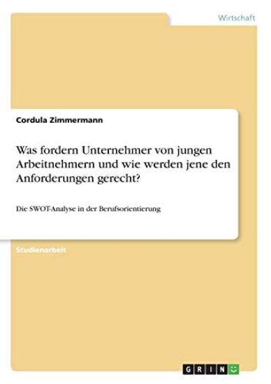 Was fordern Unternehmer von jungen Arbeitnehmern und wie werden jene den Anforderungen gerecht?